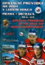 Programblad - Programmes Official program of 2004 IIHF world championship hockey